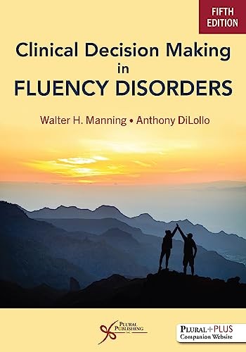 Clinical Decision Making in Fluency Disorders – by Manning
