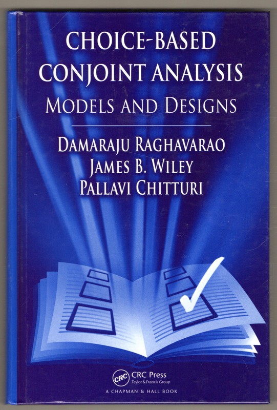 Choice-Based Conjoint Analysis: Models and Designs ~ Raghavarao, Damaraju; Wiley