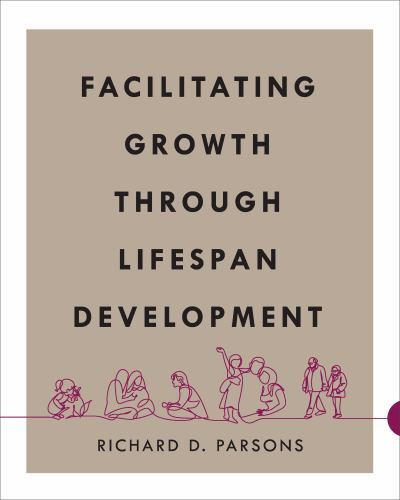 Facilitating Growth Through Lifespan Development, Parsons, Richard D, Very Good