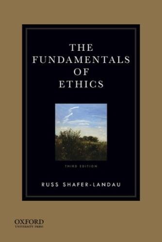 The Fundamentals of Ethics – Paperback By Shafer-Landau, Russ – ACCEPTABLE