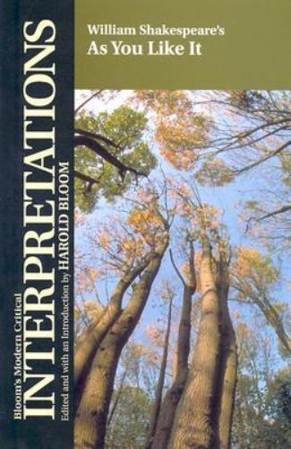 William Shakespeare’s As You Like It (Bloom’s Modern Critical Interpretation…