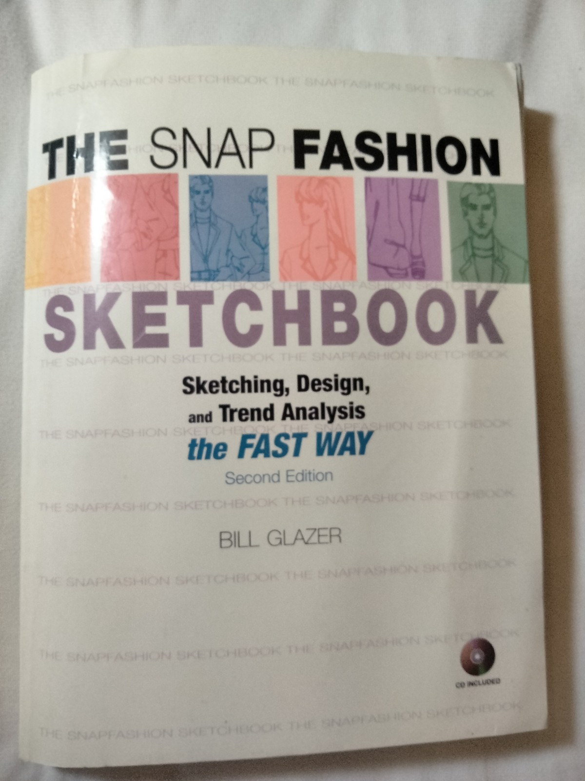 Snap Fashion Sketchbook : Sketching and Design the Fast Way by Bill Glazer…
