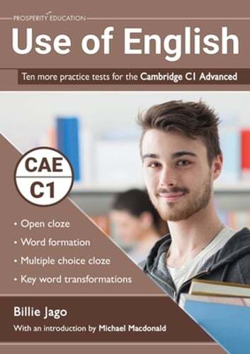 Use of English: Ten more practice tests for the Cambridge C1 Advanced by Jago