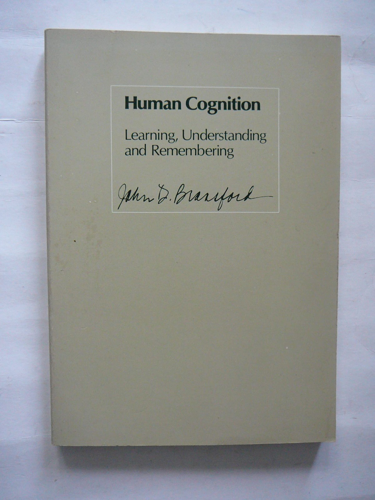 Human Cognition: Learning, Understanding and Remembering