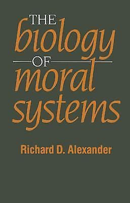 The Biology of Moral Systems; Evolutionary – 9780202011745, paperback, Alexander