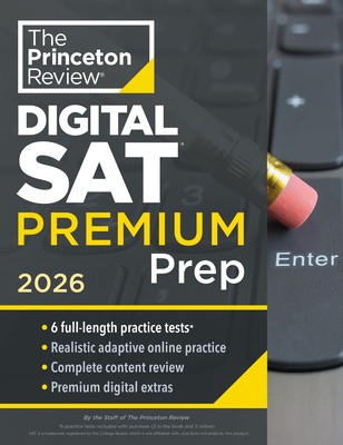 Princeton Review Digital SAT Premium Prep, 2026: 6 Full-Length Practice Tests…