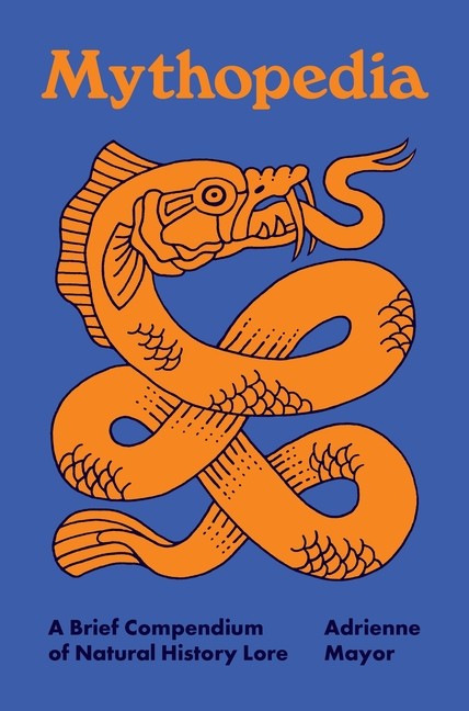 Mythopedia: A Brief Compendium Of Natural History Folklore
