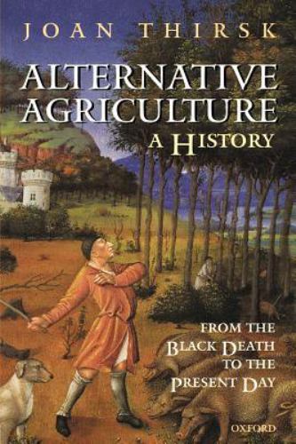 Alternative Agriculture: A History: From the Black Death to the Present Day