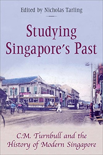 STUDYING SINGAPORE’S PAST: C.M. TURNBULL AND THE HISTORY By Nicholas Tarling VG+