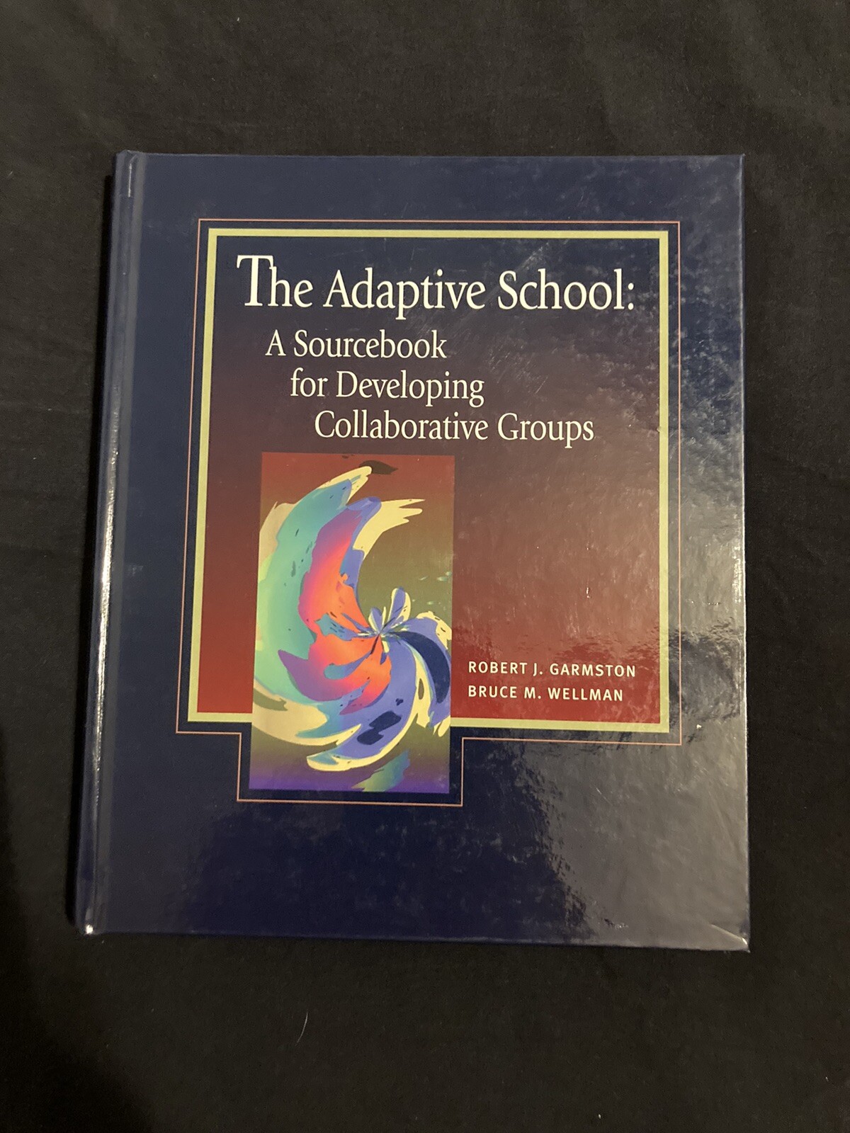 The Adaptive School: A Sourcebook for Developing Collaborative Groups – GOOD