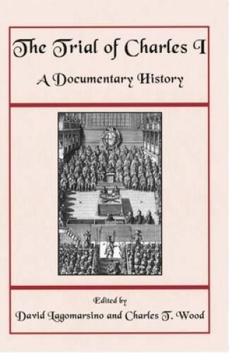 The Trial of Charles I: A Documentary History – Paperback – VERY GOOD
