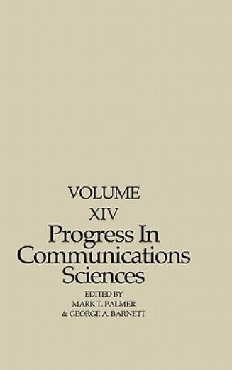 Progress In Communication Sciences, Volume 14: Mutual Influe…