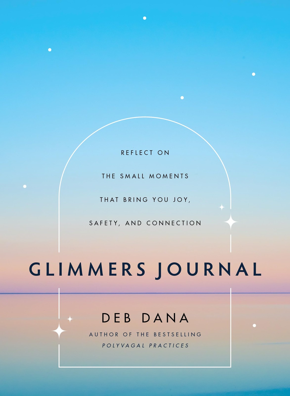 Glimmers Journal: Reflect on the Small Moments That Bring You Joy, Safety, a…