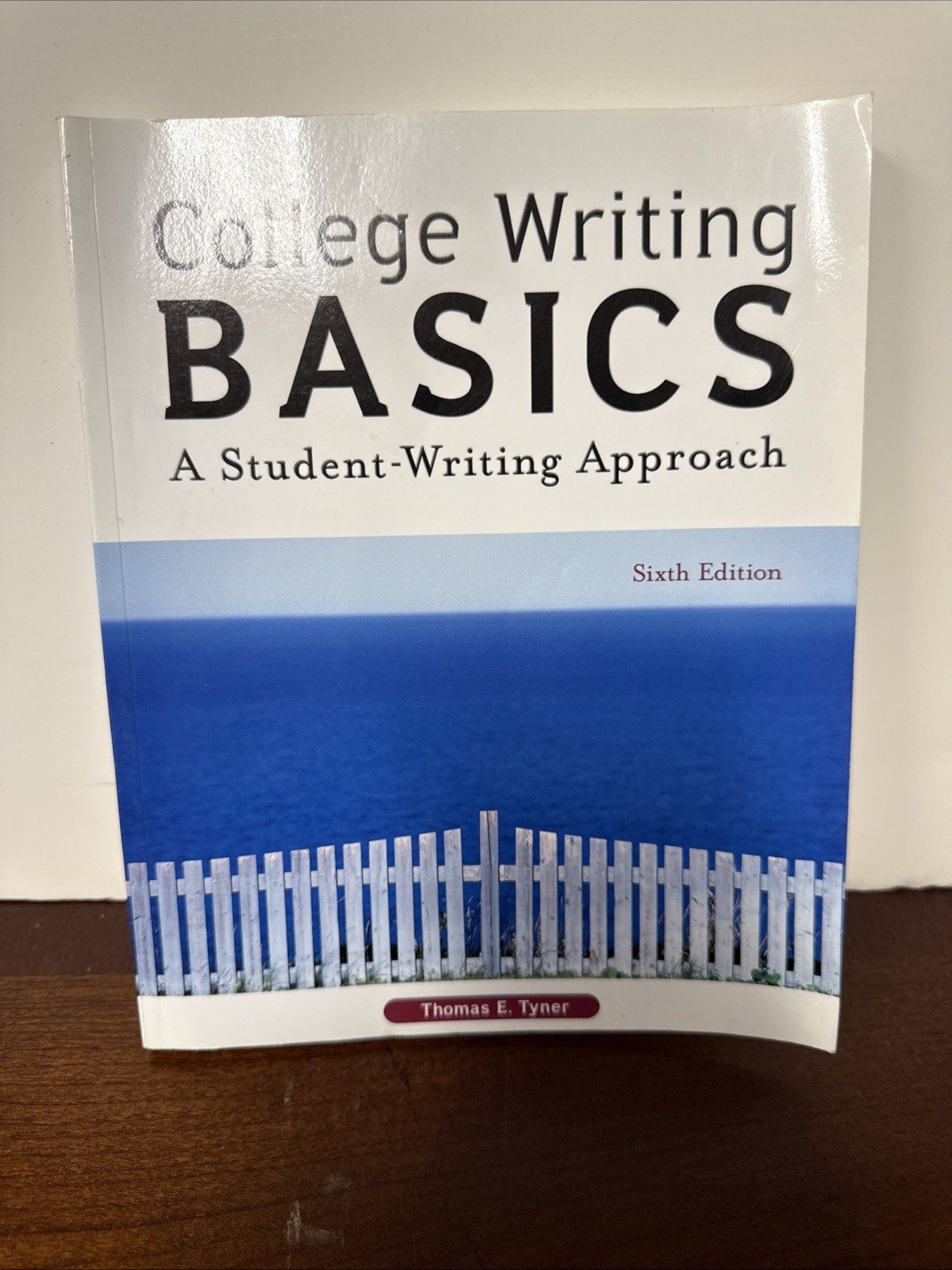 COLLEGE WRITING BASICS: A STUDENT-WRITING APPROACH By Thomas E. Tyner