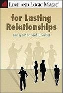 LOVE AND LOGIC MAGIC FOR LASTING RELATIONSHIPS By Jim Fay & David B. Hawkins NEW