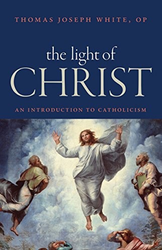 The Light of Christ An Introduction to Catholicism [Paperback] White, Thomas