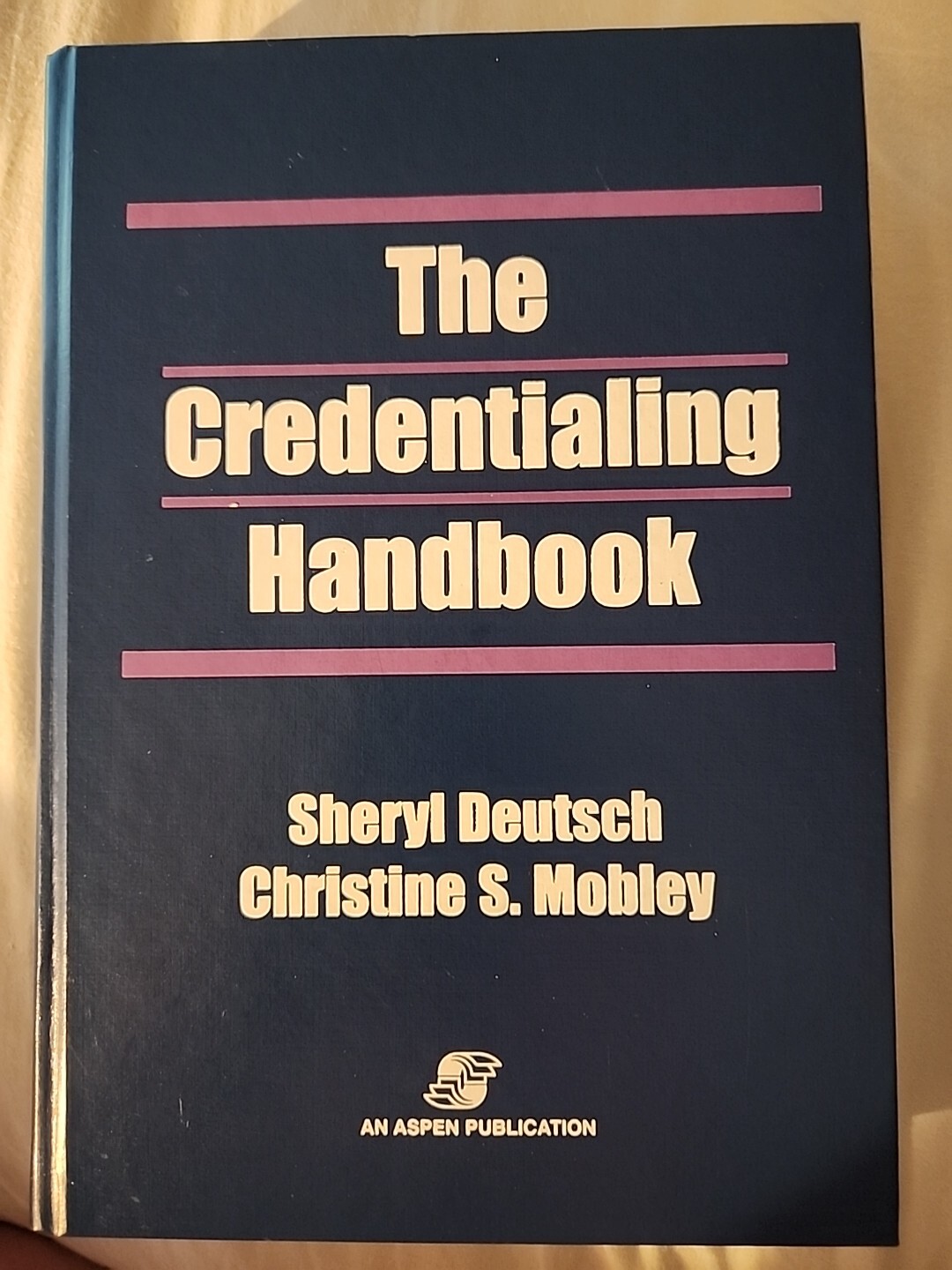 The Credentialing Handbook by Sheryl K. Deutsch and Christine S. Mobley…