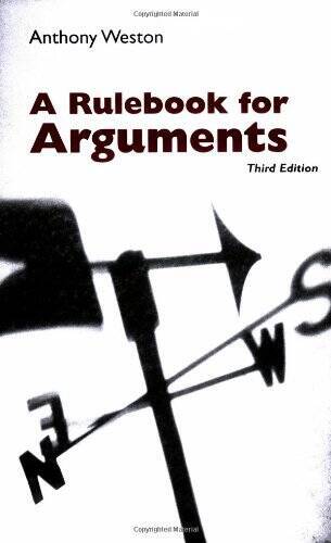 A Rulebook for Arguments – Paperback By Weston, Anthony – GOOD