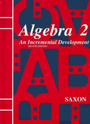 Saxon Algebra Ser.: Algebra 2 by John H. Saxon Jr. and John H. Saxon (1991,…
