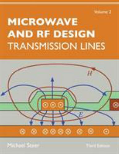 Microwave and RF Design, Volume 2: Transmission Lines – Steer, Michael
