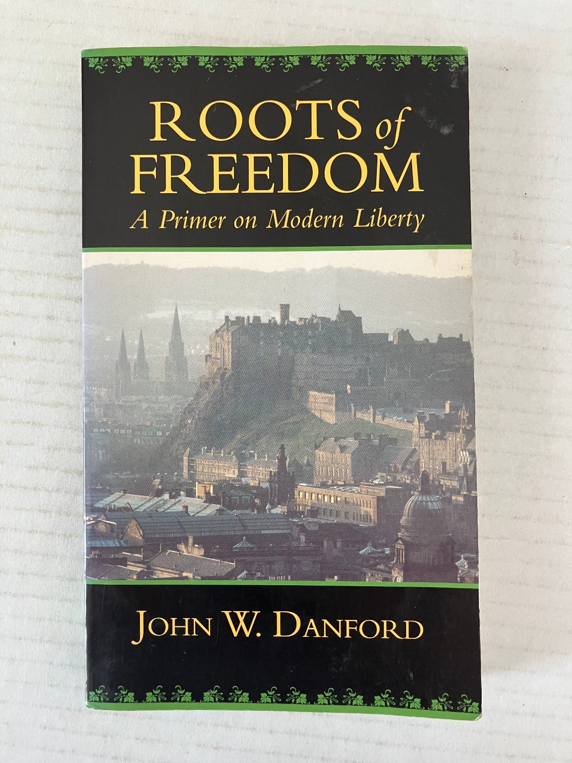 Roots of Freedom Danford 2000 2nd Ed. Political Science Philosophy ISI Books