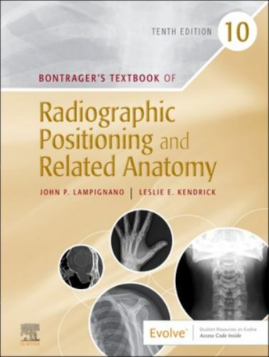 Bontrager’s Textbook of Radiographic Positioning and Related Anatomy by John Lam