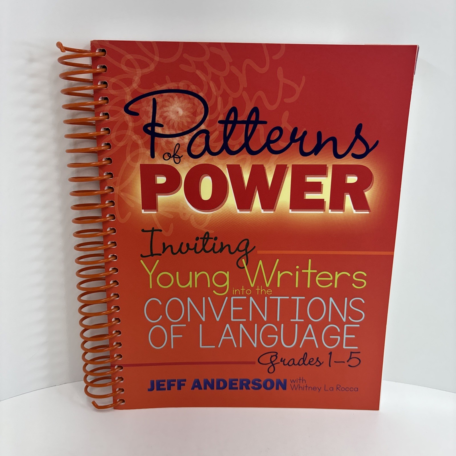 Patterns of Power: Inviting Young Writers into the Conventions of Lang…Grade 1-5