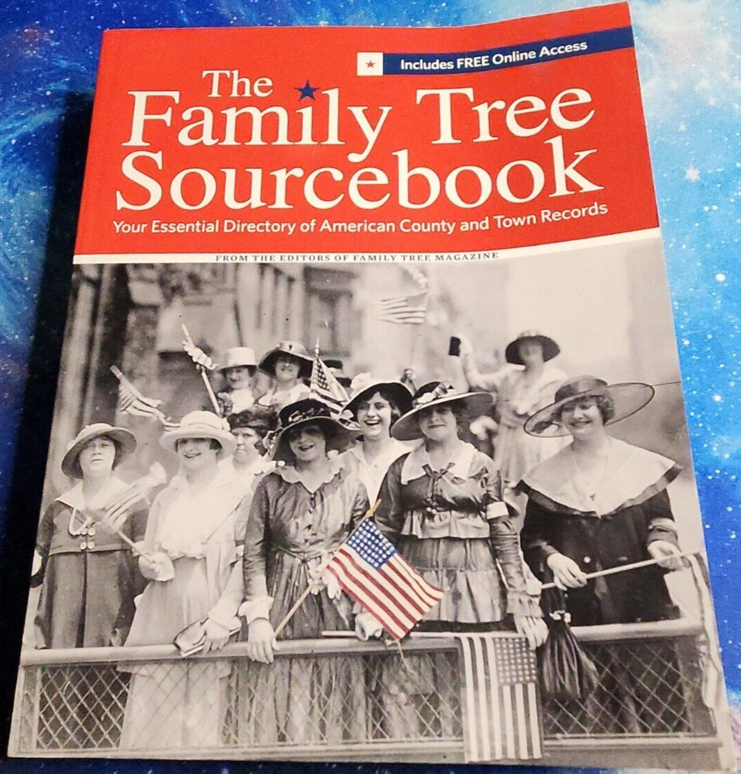 Family Tree Sourcebook : The Essential Guide to American County and Town Records