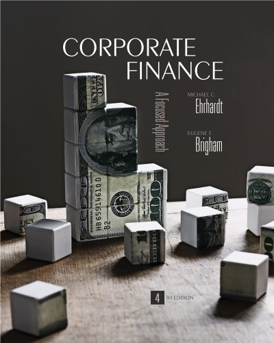 CORPORATE FINANCE: A FOCUSED APPROACH By Michael C. Ehrhardt & Eugene F. Brigham