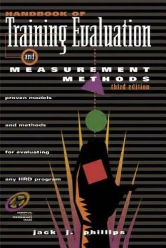Handbook of Training Evaluation and Measurement Methods (Improving H – VERY GOOD