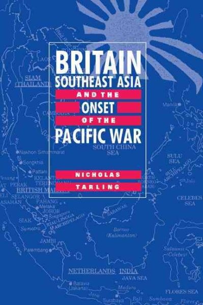 Britain, Southeast Asia And the Onset of the Pacific War, Paperback by Tarlin…