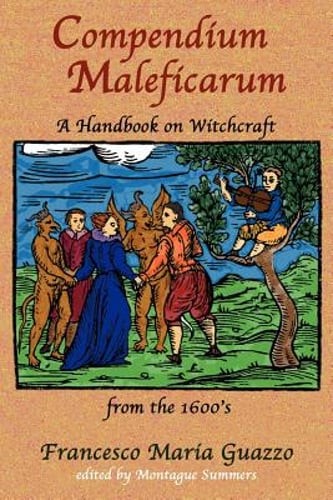 Compendium Maleficarum by Francesco Maria Guazzo: New