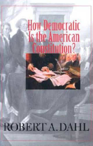 How Democratic Is the American Constitution? – Hardcover – GOOD