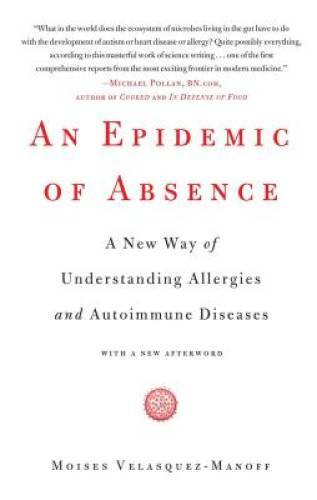An Epidemic of Absence: A New Way of Understanding Allergies and Autoimmu – GOOD