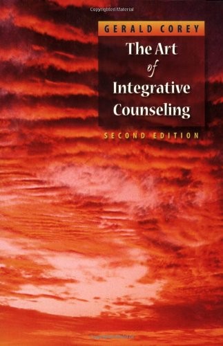 The Art of Integrative Counseling By Gerald Corey