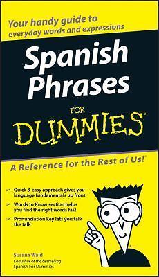 Spanish Phrases for Dummies by Susana Wald (2004, Trade Paperback)