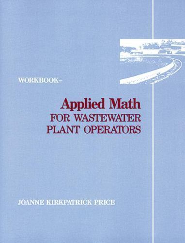 Applied Math for Wastewater Plant Operators – Workbook – Price, Joanne K.
