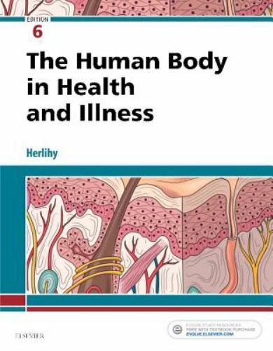 THE HUMAN BODY IN HEALTH AND ILLNESS By Herlihy Barbara Phd(physiology) Rn *NEW*