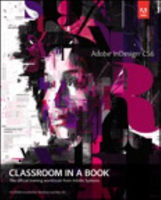 Adobe Indesign CS6 Classroom in a Book: The Official Training Workbook from Ad..