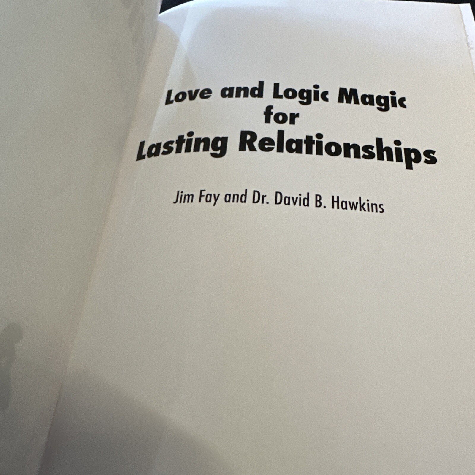 Love and Logic Magic for Lasting Relationships by David Hawkins and Jim Fay