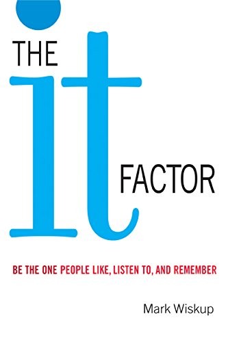 The ‘IT’ Factor. Be the One People Like, Lis…, Wiskup