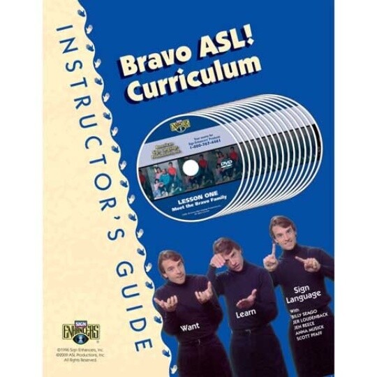 Sign Enhancers Bravo ASL! Curriculum Instructor’s Guide
