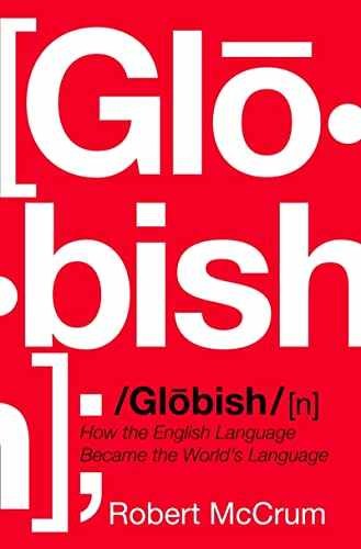 Globish: How the English Language – Hardcover, by McCrum Robert – Very Good c