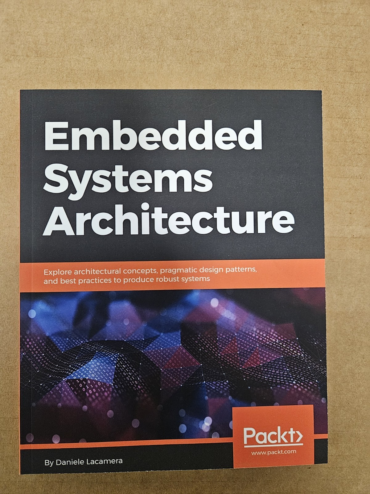 Embedded Systems Architecture : by Daniele Lacamera (2018, Trade Paperback)