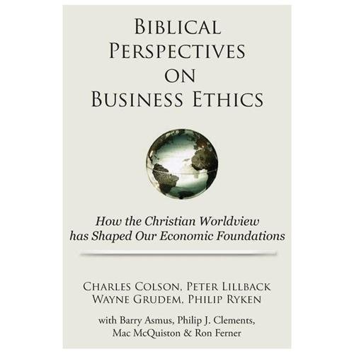 Biblical Perspectives on Business Ethics: How the Christian Worldview Has Shape
