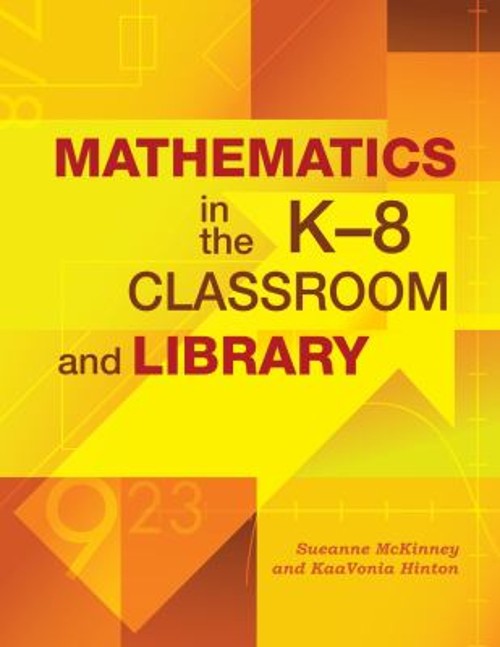 Mathematics in the K-8 Classroom and Library KaaVonia, McKinney,