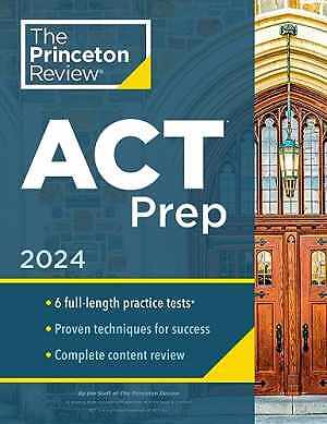 Princeton Review ACT Prep, 2024: 6 – Paperback, by The Princeton Review – Good