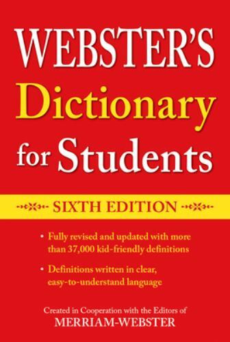 Webster’s Dictionary for Students, Sixth Edition by Editors of Merriam-Webster