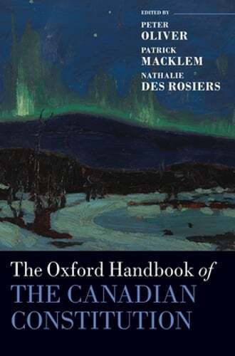 Oxford Handbook of the Canadian Constitution by Peter Oliver: Used