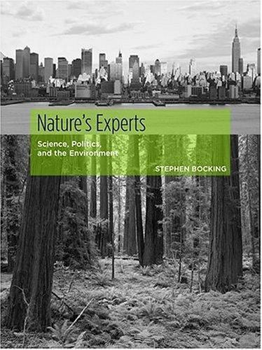 Nature’s Experts: Science, Politics, and the Environment by Bocking, Stephen